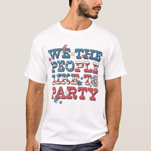 Wir, die Leute, mögen Party T-Shirt (Vorderseite)