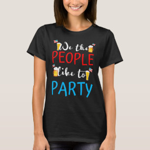 Wir, die Leute mögen Party trinken Bier Frauen Män T-Shirt