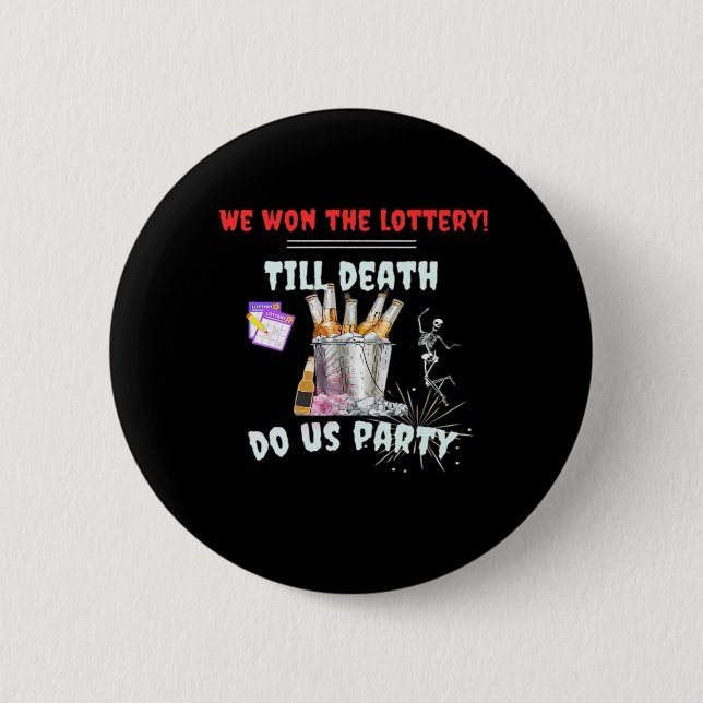 Wir die Lotterie - bis zum Tod tun uns Party Button (Vorderseite)