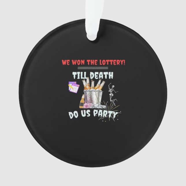 Wir die Lotterie - bis zum Tod tun uns Party Ornament (Vorderseite)