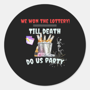 Wir die Lotterie - bis zum Tod tun uns Party Runder Aufkleber