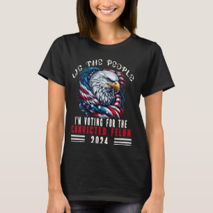 Wir, die Menschen 2024 Ich stimme für die verurtei T-Shirt