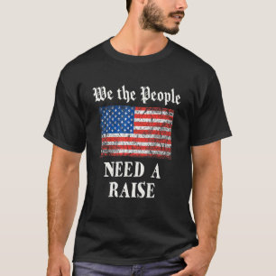 Wir, die Menschen brauchen eine Erhöhung 4. Juli U T-Shirt