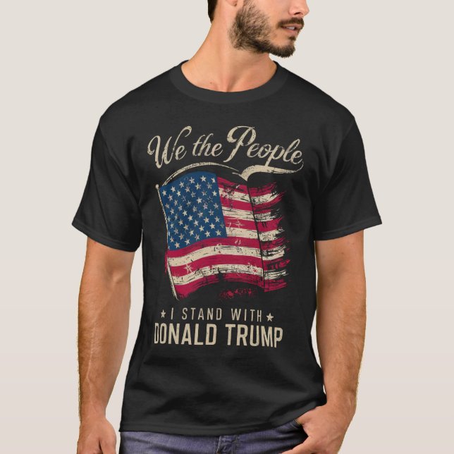 Wir, die Menschen, die ich mit Donald Trump stehe, T-Shirt (Vorderseite)