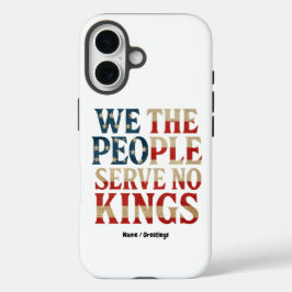 Wir, die Menschen dienen kein Könige Pro-Demokrati iPhone 16 Hülle