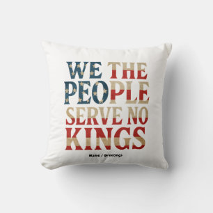 Wir, die Menschen dienen kein Könige Pro-Demokrati Kissen