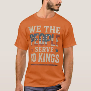 Wir, die Menschen dienen keine Könige in Amerika ( T-Shirt