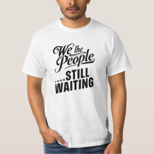Wir, die Menschen ...noch Gewartet T-Shirt