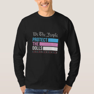 Wir, die Menschen, schützen die Dollars LGBT Trans T-Shirt