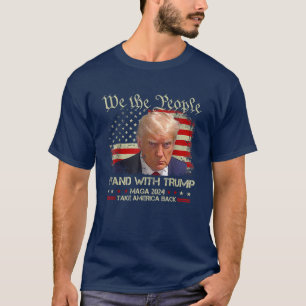 Wir, die Menschen, stehen mit Donald Trump 2024 T-Shirt