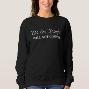 Wir, die Menschen werden nicht erfüllen - lustige Sweatshirt