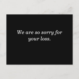 Wir entschuldigen uns für Ihren Verlust.auf schwar Postkarte