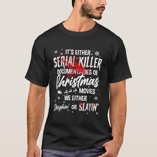 Wir entweder Sleighin oder Slayin Weihnachten Horr T-Shirt (Vorderseite)