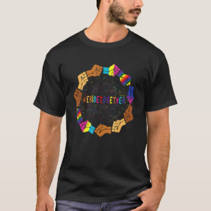 Wir Erheben Uns Zusammen LGBT Q Pride Soziale Gere T-Shirt