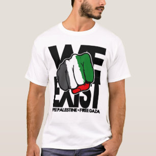 Wir existieren - freies Palästina - freies Gaza T-Shirt