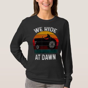 Wir fahren auf der Morgendämmerung Rasenmäher Mähe T-Shirt