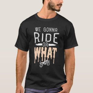 Wir fahren oder was für ein Quad Bike Design T-Shirt