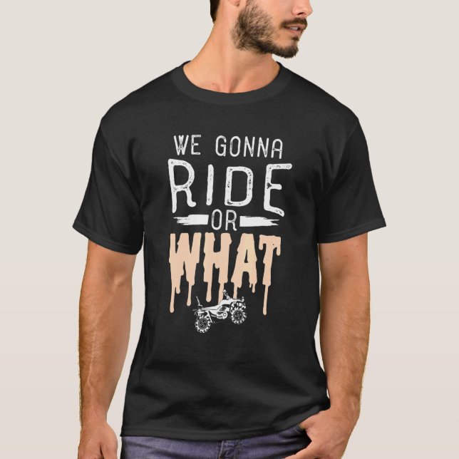 Wir fahren oder was für ein Quad Bike Design T-Shirt (Vorderseite)