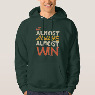 Wir fast immer gewinnen, lustig hoodie