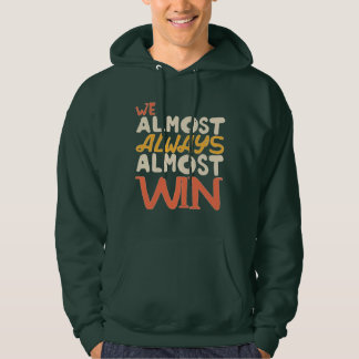Wir fast immer gewinnen, lustig hoodie