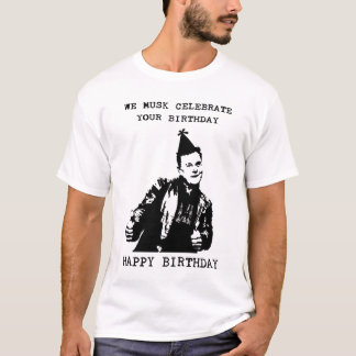 Wir feiern Ihren Geburtstag T-Shirt