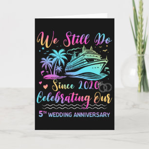Wir feiern noch immer unseren 5. Hochzeitstag 5 Ja Karte