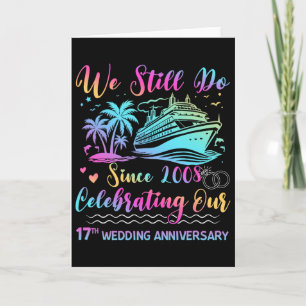 Wir feiern noch unseren 17. Hochzeitstag 17 Jahre Karte