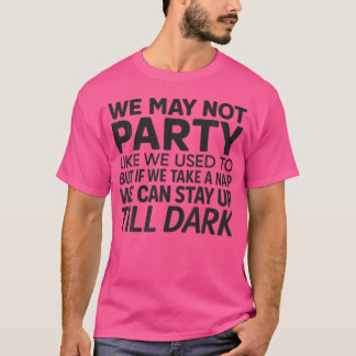 Wir feiern vielleicht nicht wie wir es gewohnt sin T-Shirt