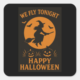 Wir fliegen heute Abend Halloween Weihnachtskleber Quadratischer Aufkleber