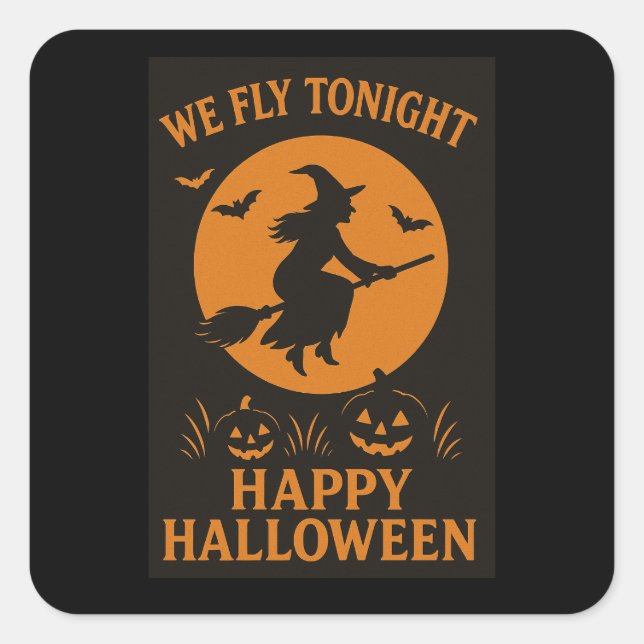 Wir fliegen heute Abend Halloween Weihnachtskleber Quadratischer Aufkleber (Vorderseite)