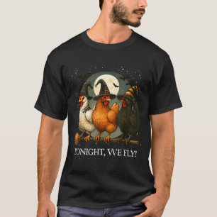 Wir fliegen lustiges Huhn Gruseliger Saison Bauern T-Shirt