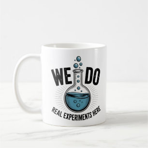 Wir führen hier echte Experimente durch – Lustiger Kaffeetasse