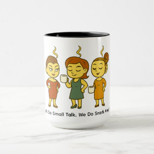 Wir führen keine Smalltalks. Wir machen Sarkasmus Tasse