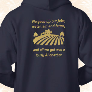 Wir gaben unsere Jobs, Luft Wasser, Bauernhöfe AI- Hoodie