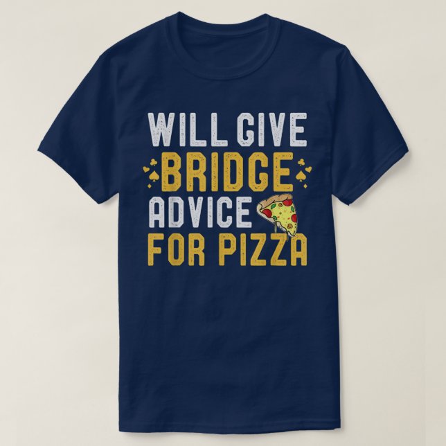 Wir geben Bridge Game Ratschläge für Pizza Funny P T-Shirt (Design vorne)