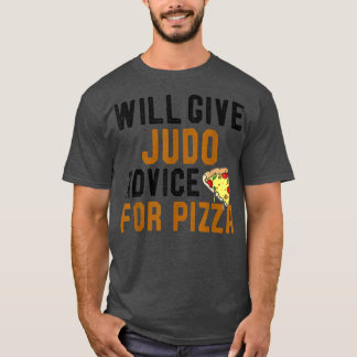 Wir geben Judo Ratschläge für Pizza Funny Meican F T-Shirt
