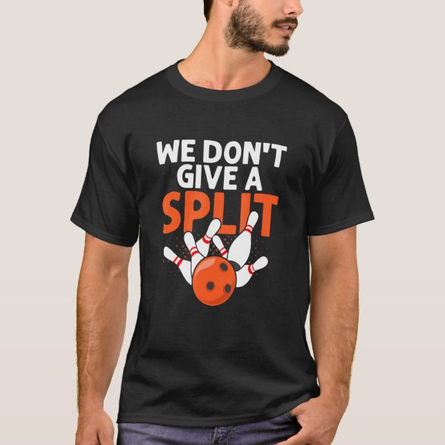 Wir geben keinen Split Bowling StrikeTeam Player T-Shirt (Vorderseite)