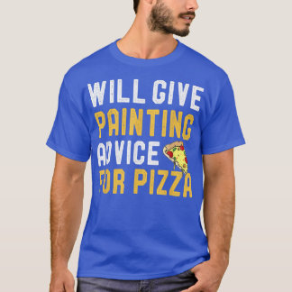 Wir geben Pizza Funny Painter eine Malempfehlung  T-Shirt