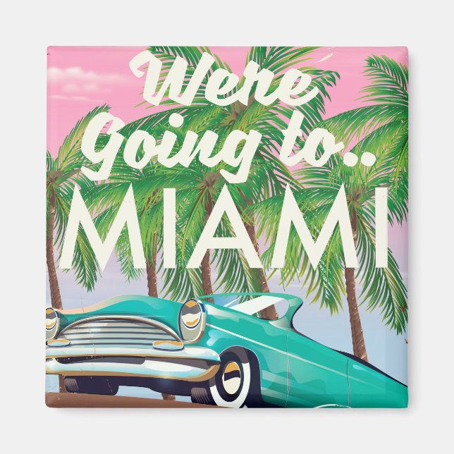 Wir gehen nach Miami Magnet (Vorne)