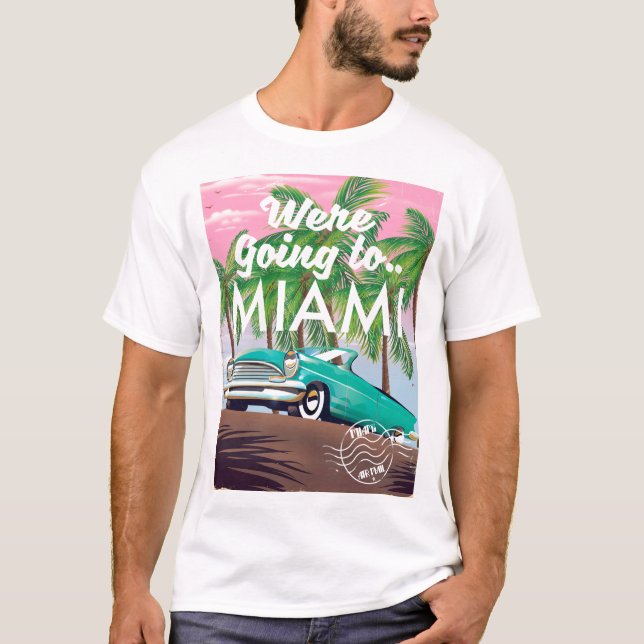 Wir gehen nach Miami T-Shirt (Vorderseite)