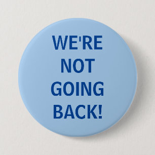 Wir gehen nicht zurück! button