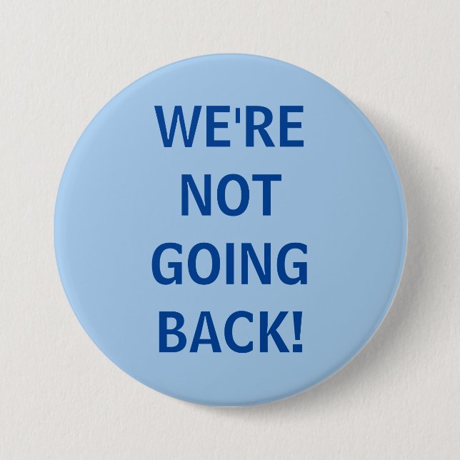 Wir gehen nicht zurück! button (Vorderseite)