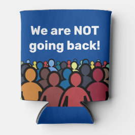 Wir gehen NICHT zurück Dosenkühler