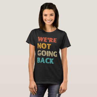 "Wir gehen nicht zurück" Kamala Harris 2024 T-Shirt