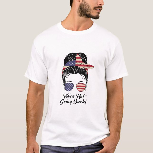 Wir gehen nicht zurück Kamala Harris Messy Bun 202 T-Shirt (Vorderseite)