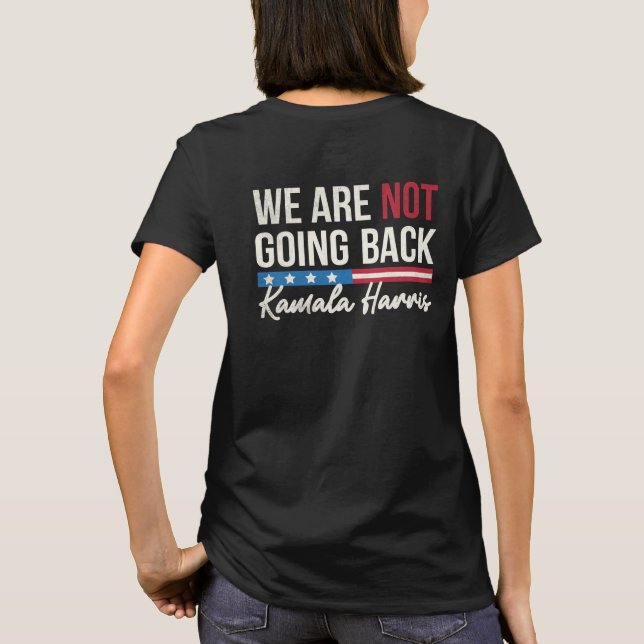 Wir gehen nicht zurück Kamala Harris Waltz 2024 T-Shirt (Rückseite)
