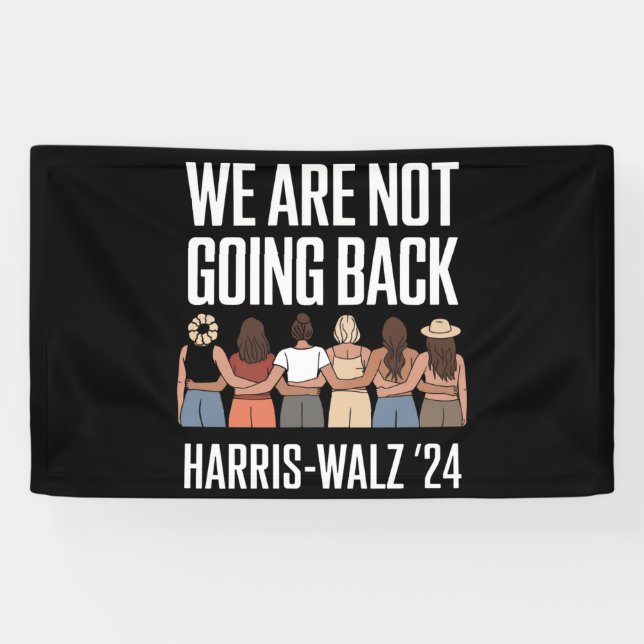 Wir gehen nicht zurück Kamala Harris Waltz 24 Banner (Horizontal)