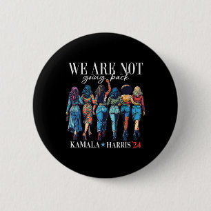 Wir gehen nicht zurück Kamala Harris Waltz 24 Frau Button