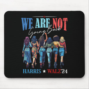Wir gehen nicht zurück Kamala Harris Waltz 24 Frau Mousepad