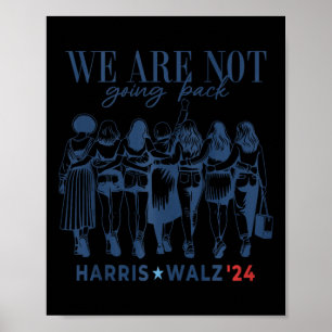 Wir gehen nicht zurück Kamala Harris Waltz 24 Frau Poster